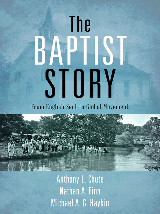 Title details for The Baptist Story by Anthony L. Chute - Available